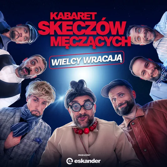 Kabaret Skeczów Męczących - Wielcy wracają